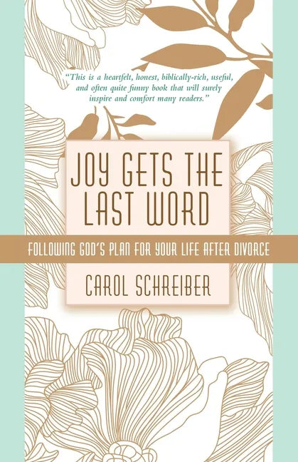 Joy Gets the Last Word: Following God's Plan for Your Life After Divorce - Paperback