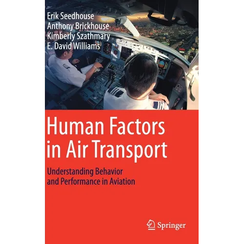 Human Factors in Air Transport: Understanding Behavior and Performance in Aviation - Hardcover