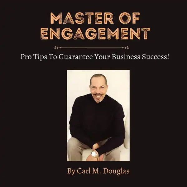 Master of Engagement: Pro Tips to Guarantee Your Business Success! - Paperback