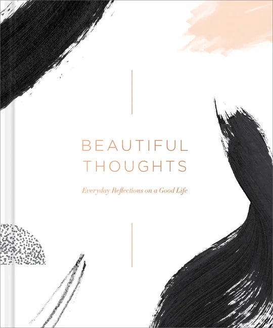 Beautiful Thoughts: Reflections on a Good Life - Hardcover