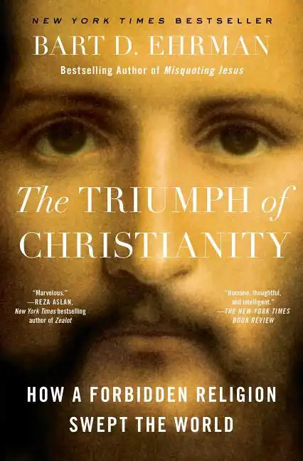 The Triumph of Christianity: How a Forbidden Religion Swept the World - Paperback