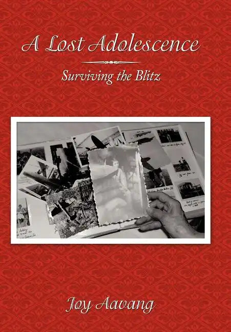 A Lost Adolescence: Surviving the Blitz - Hardcover