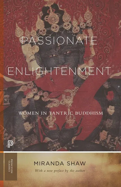 Passionate Enlightenment: Women in Tantric Buddhism - Paperback