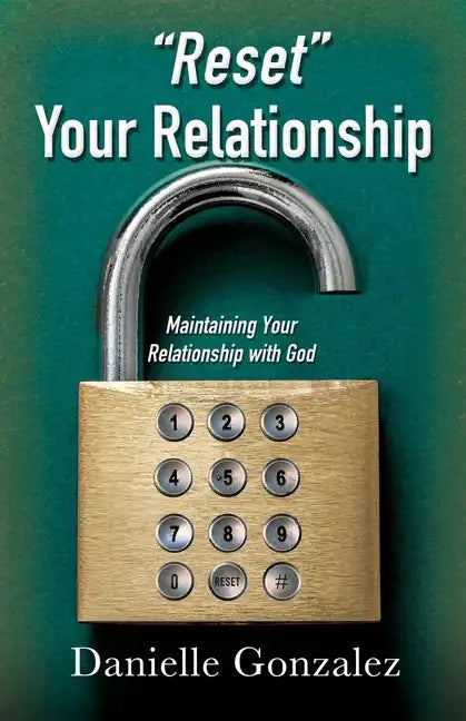 "Reset" Your Relationship: Maintaining Your Relationship with God - Paperback
