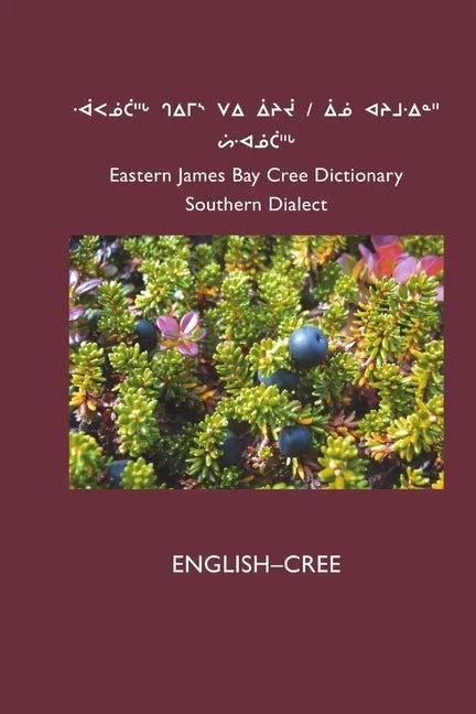 East Cree (Southern) Dictionary: English-Cree - Paperback