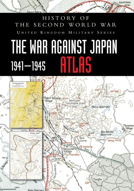 History of the Second World War: The War Against Japan 1941-1945 ATLAS - Paperback