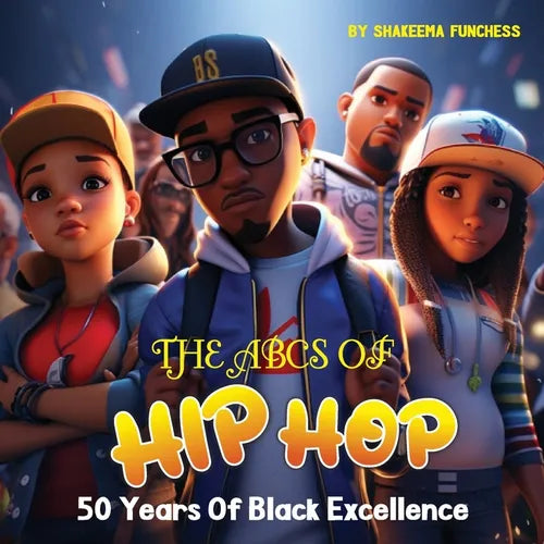 The ABCs of Hip Hop: 50 Years of Black Excellence - Paperback
