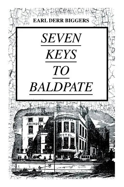 SEVEN KEYS TO BALDPATE (Mystery Classic): Mysterious Thriller in a Closed Mountain Hotel - Paperback