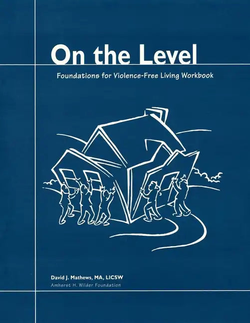 On the Level: Foundations for Violence-Free Living - Paperback