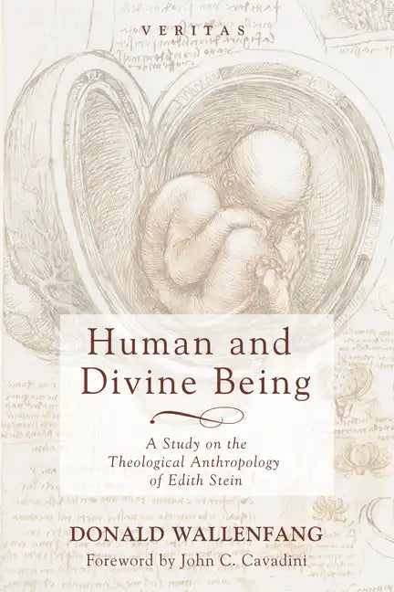 Human and Divine Being: A Study on the Theological Anthropology of Edith Stein - Hardcover