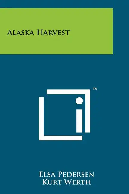 Alaska Harvest - Paperback