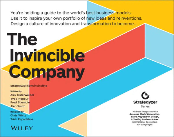 The Invincible Company: How to Constantly Reinvent Your Organization with Inspiration from the World's Best Business Models - Paperback