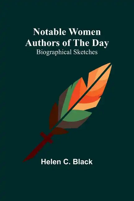 Notable Women Authors of the Day: Biographical Sketches - Paperback