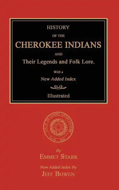 History of the Cherokee Indians and Their Legends and Folk Lore. With a New Added Index - Hardcover