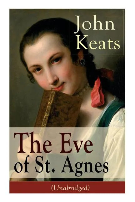 John Keats: The Eve of St. Agnes (Unabridged) - Paperback