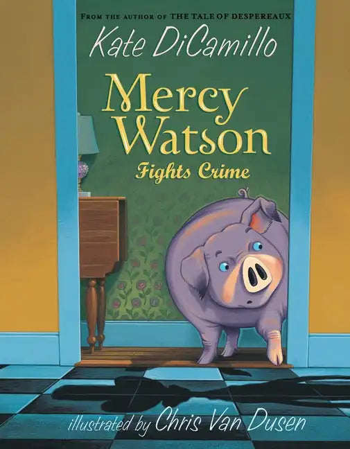 Mercy Watson Fights Crime: (A Funny and Heartwarming Chapter Book about a Lovable, Toast-Eating Pig - Perfect for Early Readers and Kids Ages 5-7 in G - Paperback