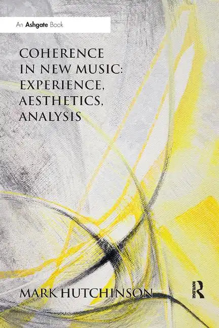 Coherence in New Music: Experience, Aesthetics, Analysis - Paperback