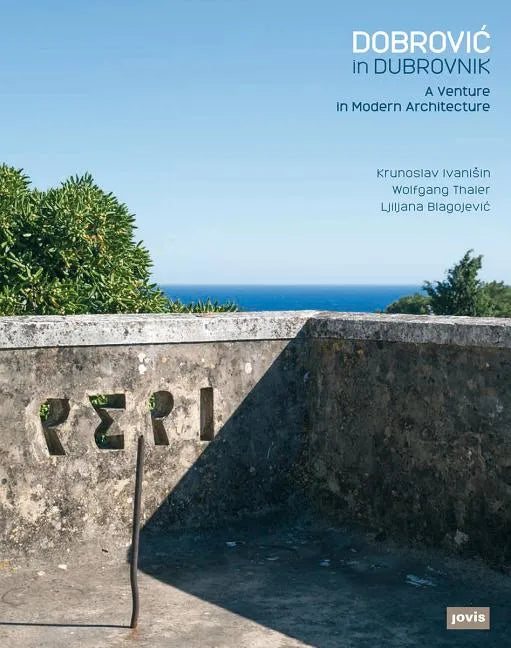 Dobrovic in Dubrovnik: A Venture in Modern Architecture - Hardcover