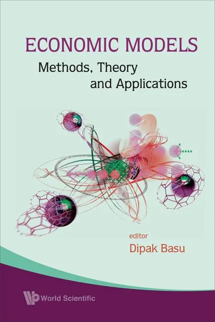 Economic Models: Methods, Theory and Applications - Hardcover
