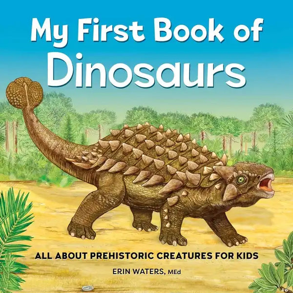 My First Book of Dinosaurs: All about Prehistoric Creatures for Kids - Paperback