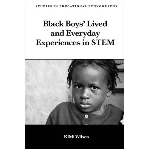 Black Boys' Lived and Everyday Experiences in Stem - Hardcover