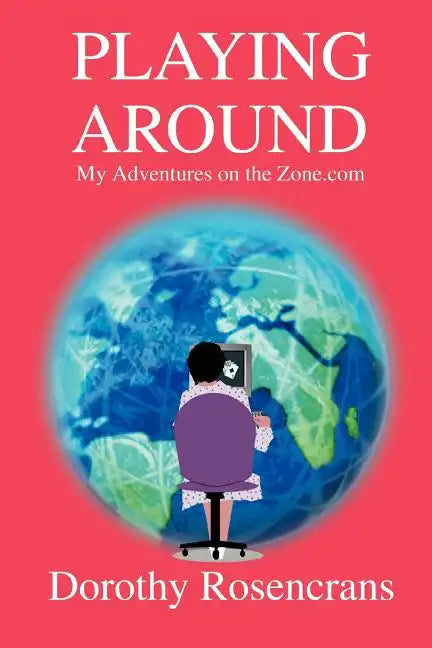 Playing Around: My Adventures on the Zone.com - Paperback