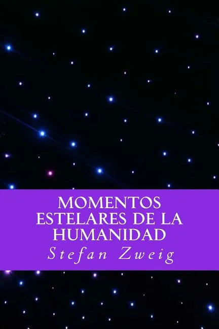 Momentos Estelares de la Humanidad (Spanish Editio) - Paperback