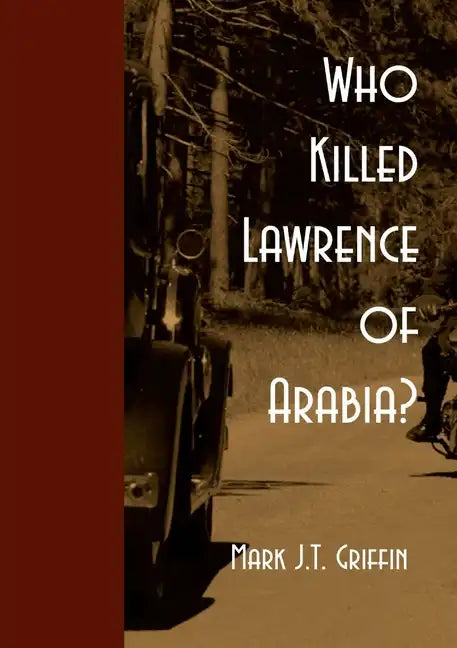 Who Killed Lawrence of Arabia? - Paperback