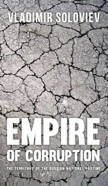 Empire of Corruption: The Territory of the Russian National Pastime - Hardcover