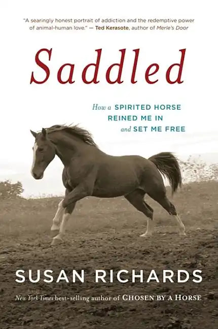 Saddled: How a Spirited Horse Reined Me in and Set Me Free - Paperback