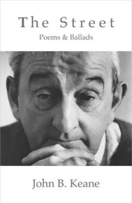 The Street: Poems and Ballads of John B. Keane (Revised) - Paperback