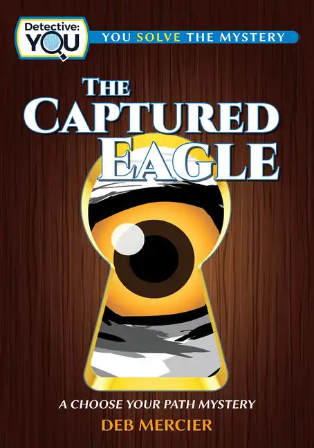 The Captured Eagle: A Choose Your Path Mystery - Paperback
