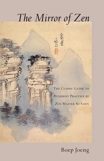 The Mirror of Zen: The Classic Guide to Buddhist Practice - Paperback