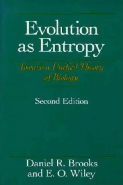 Evolution As Entropy: Toward a Unified Theory of Biology - Paperback
