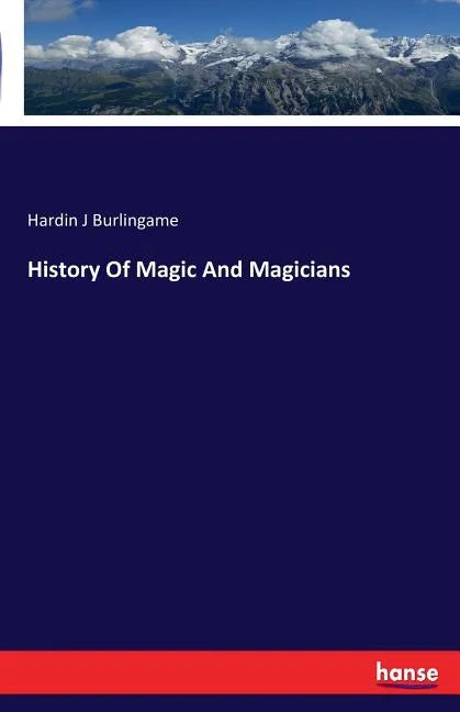 History Of Magic And Magicians - Paperback