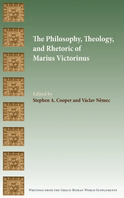 The Philosophy, Theology, and Rhetoric of Marius Victorinus - Hardcover