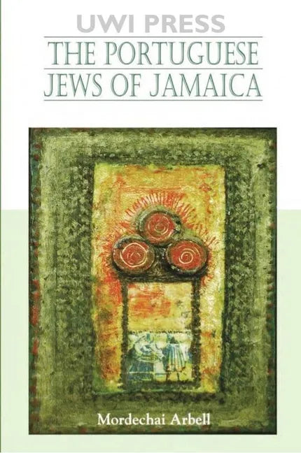 The Portuguese Jews of Jamaica - Paperback