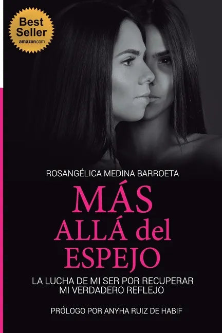 Más Allá del Espejo: La Lucha de Mi Ser Por Recuperar Mi Verdadero Reflejo - Paperback