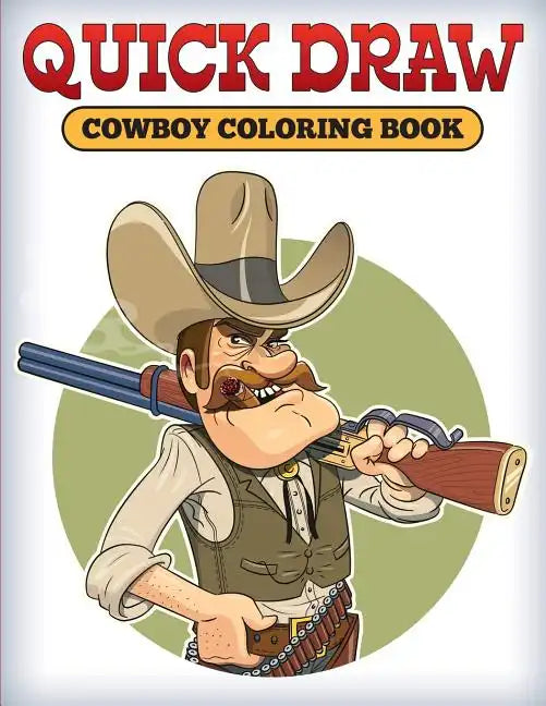 Quick Draw: Cowboy Coloring Book - Paperback