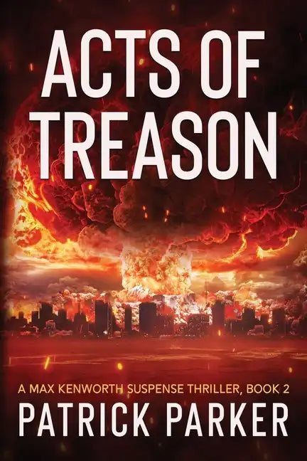 Acts of Treason: A Max Kenworth Suspense Thriller Book 2 - Paperback