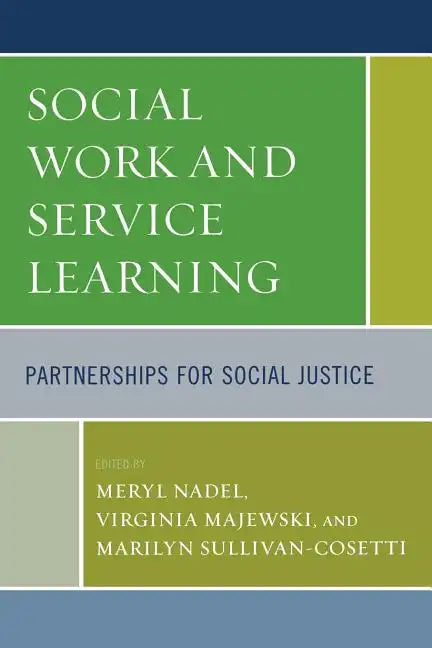 Social Work and Service Learning: Partnerships for Social Justice - Paperback
