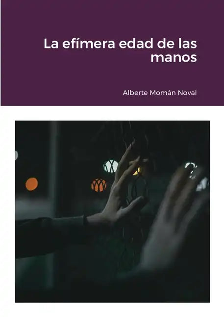 La efímera edad de las manos - Paperback