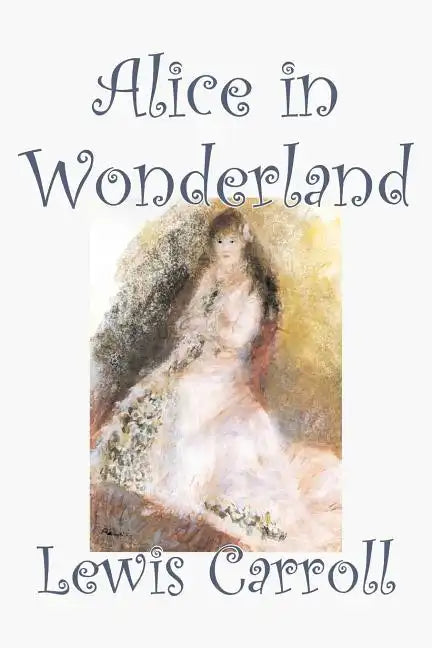 Alice in Wonderland by Lewis Carroll, Fiction, Classics, Fantasy, Literature - Paperback