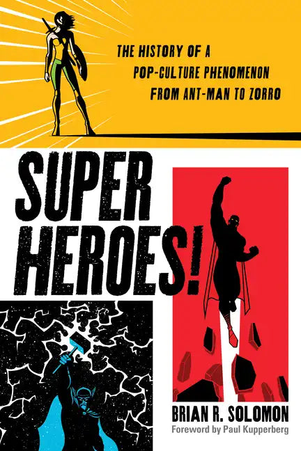 Superheroes!: The History of a Pop-Culture Phenomenon from Ant-Man to Zorro - Paperback