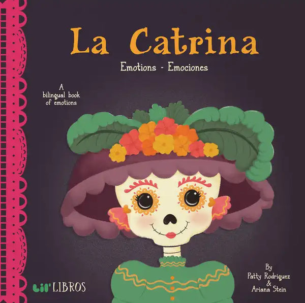 La Catrina: Emotions / Emociones: A Bilingual Book of Emotions - Board Book