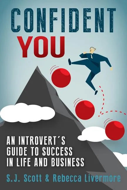 Confident You: An Introvert's Guide to Success in Life and Business - Paperback