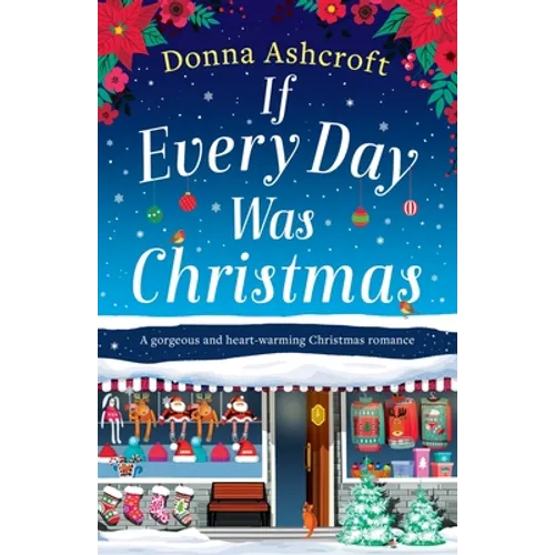 If Every Day Was Christmas: A gorgeous and heart-warming Christmas romance - Paperback