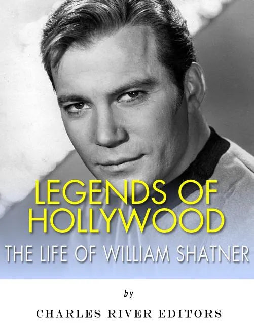 Legends of Hollywood: The Life of William Shatner - Paperback
