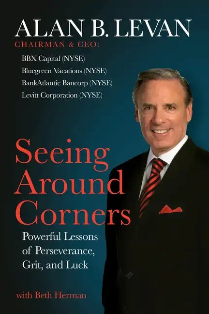 Seeing Around Corners: Powerful Lessons of Perseverance, Grit, and Luck - Paperback