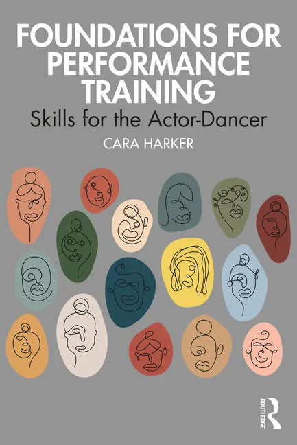 Foundations for Performance Training: Skills for the Actor-Dancer - Paperback
